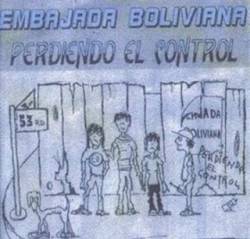 Embajada Boliviana : Perdiendo el Control